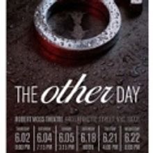 Loretta Michael Productions Presents THE OTHER DAY, 6/1-26