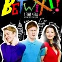 Webb, Gray To Star In BETWIXT!, Opening July 26