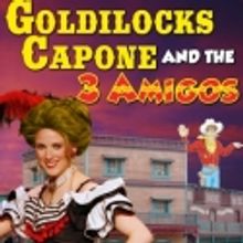 Desert Star to Present Goldilocks Capone and the 3 Amigos, Opens 6/16