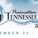 6th Annual Provincetown Tennessee Williams Theater Festival Held 9/22-25