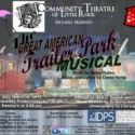 THE GREAT AMERICAN TRAILER PARK MUSICAL Opens 7/15 at Community Theatre of Little…