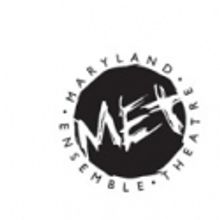 Maryland Ensemble Theatre Announces Open Auditions