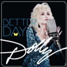 Dolly Parton's BETTER DAYS Album Features Songs from 9 TO 5