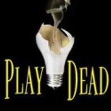 Final Weeks to See PLAY DEAD, Set to Close 7/24