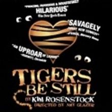 TIGERS BE STILL Extends Through September 10