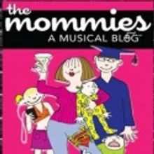 THE MOMMIES- A MUSICAL BLOG Opening Postponed at Royal George Theater 