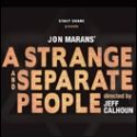 A STRANGE AND SEPARATE PEOPLE Begins Previews Thursday, 7/14