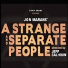 A STRANGE AND SEPARATE PEOPLE Begins Previews Thursday, 7/14