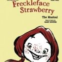 Vocal Selections Released for FRECKLEFACE STRAWBERRY