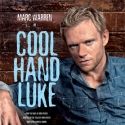 Marc Warren to Lead Novel's COOL HAND LUKE; Full Cast Announced!