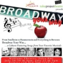 Tulsa Project Theatre Presents 'Broadway Your Way' Concerts, 7/28-31