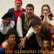Music Theatre of Madison Presents THE GLORIOUS ONES, 7/28-30