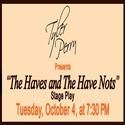 THE HAVES AND THE HAVE NOTS Plays the Morris Performing Arts Center, 10/4