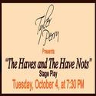 THE HAVES AND THE HAVE NOTS Plays the Morris Performing Arts Center, 10/4