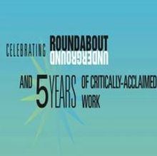 STAGE TUBE: Roundabout Underground Celebrates 5 Years!