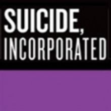 From the Artistic Director: Suicide, Incorporated