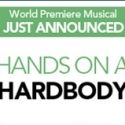 La Jolla Playhouse Announces HANDS ON A HARDBODY, 4/27-6/10