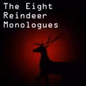 NOW PLAYING: The Edge Theater presents THE EIGHT: REINDEER MONOLOGUES - thru 12/18