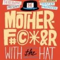 Casting Director for TheaterWorks' MOTHERF**KER WITH THE HAT Speaks Out