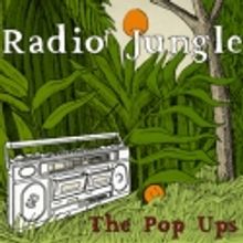 The Pop Ups Debut RADIO JUNGLE Musical, 4/22