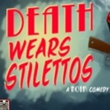 UCB Presents DEATH WEARS STILLETTOS, Beginning 3/21