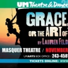 UM's School Of Theatre And Dance Presents Grace, or the Art of Climbing