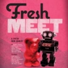 FRESH MEET Makes Its World Premiere 2/10
