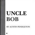 Mad Horse Theatre’s Dark Night Series Returns with UNCLE BOB, 3/19-28
