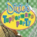 'Dixie's Tupperware Party' Makes its Pittsburgh Premiere, 9/5-10/14