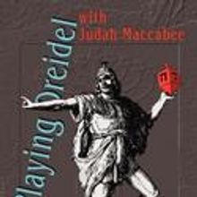 Theater 61 Press Presents Playing Dreidel with Judah Maccabee