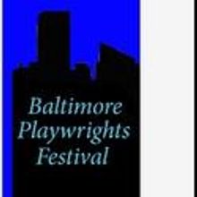 Baltimore Playwrights Fest Accepts Submissions For 31st Season Thru 9/30