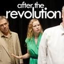 Deep Dish Theater Presents AFTER THE REVOLUTION August 26- Sept 17