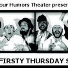 Four Humors Theater Presents THE FIRSTY THURSDAY SHOW 9/1