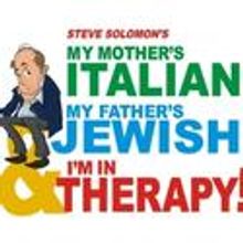 MY MOTHER'S ITALIAN... I'M IN THERAPY! Comes To Toronto 10/12