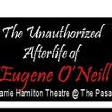 THE UNAUTHORIZED AFTERLIFE OF EUGENE O’NEILL Plays Pasadena Playhouse