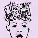 NYMF Presents THIS ONE GIRL’S STORY 9/27-10/5