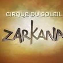 CIRQUE DU SOLEIL’S ZARKANA Cancels Weekend Performances 