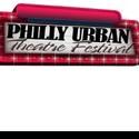 2ND ANNUAL PHILLY URBAN THEATRE FESTIVAL Kicks Off September 19