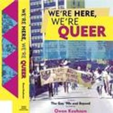 WE'RE HERE, WE'RE QUEER, Featuring Over 100 LGBT Interviews, Published