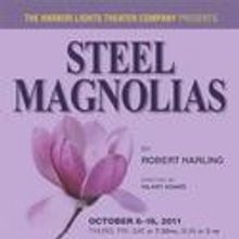 STEEL MAGNOLIAS To Be Performed on SI at Harbor Lights Theater Co