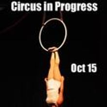 Actors Gymnasium Presents Circus in Progress: An Evening of... New Work