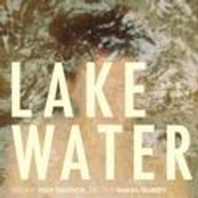 IRT Presents LAKE WATER 9/17-10/2