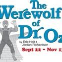 THE WEREWOLF OF DR. OZ Takes The Stage At The Great American Melodrama