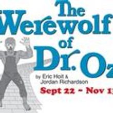 THE WEREWOLF OF DR. OZ Takes The Stage At The Great American Melodrama