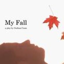 MY FALL Comes To Theatre Lab, 10/10-13