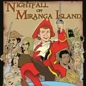 NIGHTFALL ON MIRANAGA ISLAND Plays The Magnet Theater, Opens 10/21