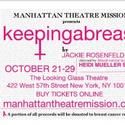 Manhattan Theatre Mission Presents keepingabreast 10/21-29