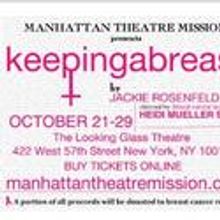 Manhattan Theatre Mission Presents keepingabreast 10/21-29