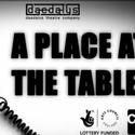 Daedalus Theatre Co Presents A Place at the Table