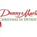 Donny and Marie – Christmas In Detroit Plays The Fox Theater 11/29-12/4